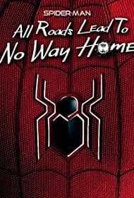 Spider-Man: All Roads Lead to No Way Home (2022)