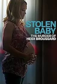 Stolen Baby: The Murder of Heidi Broussard 2023