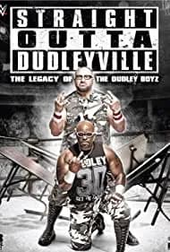 Straight Outta Dudleyville: The Legacy of the Dudley Boyz (2016)