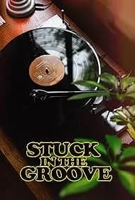 Stuck in the Groove 2021