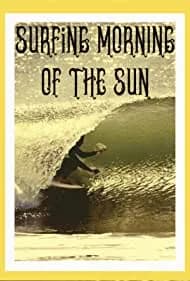Surfing Morning of the Sun 2020
