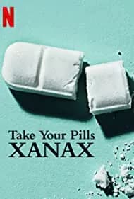 Take Your Pills: Xanax 2022