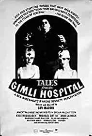 Tales from the Gimli Hospital (1988)