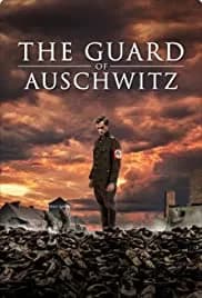 The Guard of Auschwitz 2018