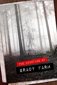 The Haunting of Grady Farm 2019