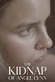 The Kidnap of Angel Lynn 2023
