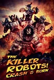 The Killer Robots! Crash and Burn (2016)