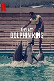 The Last Dolphin King 2022