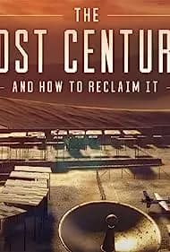 The Lost Century: And How to Reclaim It