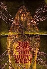 The Ones You Didn't Burn (2023)