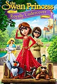 The Swan Princess: Royally Undercover 2017