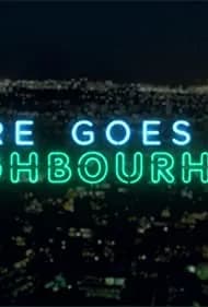There Goes Our Neighbourhood ()