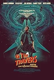 Tim Travers & the Time Travelers Paradox 2025
