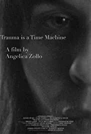 Trauma is a Time Machine 2018