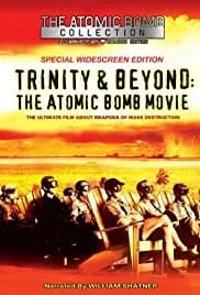 Trinity and Beyond: The Atomic Bomb Movie 1995
