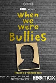When We Were Bullies 2021