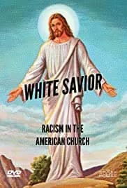 White Savior: Racism in the American Church 2019