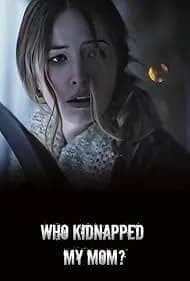 Who Kidnapped My Mom? 2022