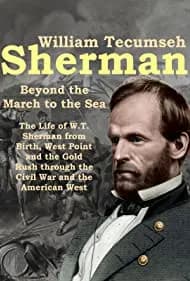 William Tecumseh Sherman: Beyond the March to the Sea 2019