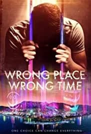 Wrong Place Wrong Time 