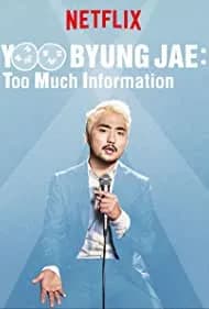 Yoo Byungjae: Too Much Information 2018