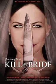 You May Now Kill the Bride (2017)