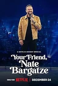Your Friend, Nate Bargatze 2024