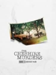 The Cheshire Murders 2013