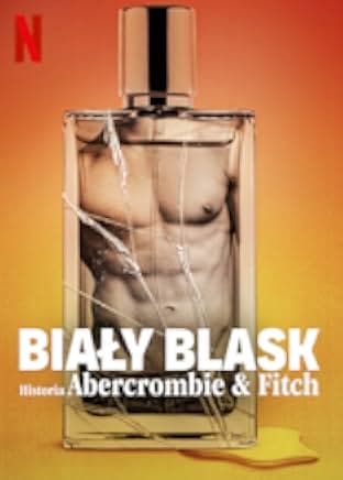 White Hot: The Rise & Fall of Abercrombie & Fitch 2022