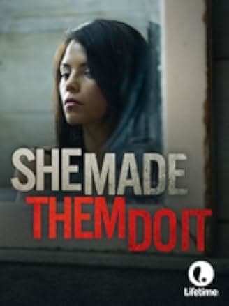 She Made Them Do It 2013
