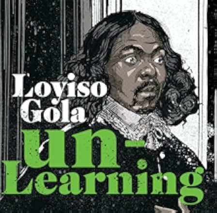 Loyiso Gola: Unlearning 2021