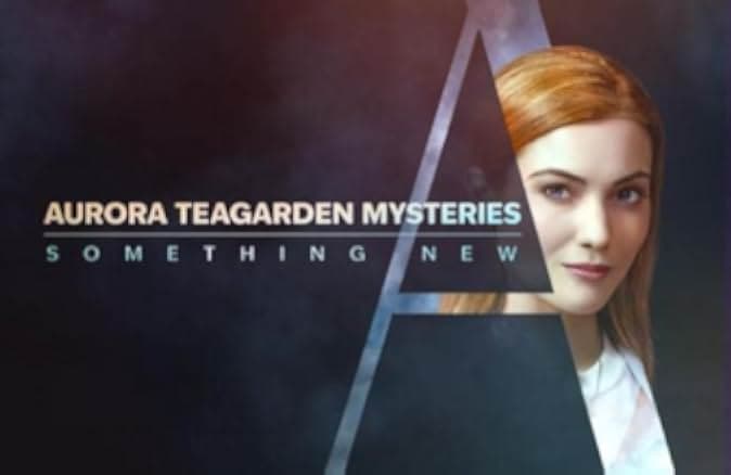 Aurora Teagarden Mysteries: Something New