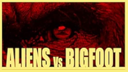 Aliens vs. Bigfoot 2021