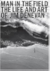 Man in the Field: The Life and Art of Jim Denevan 2021