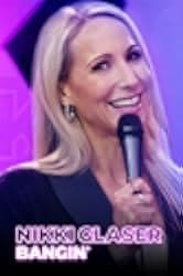 Nikki Glaser: Bangin' 2019
