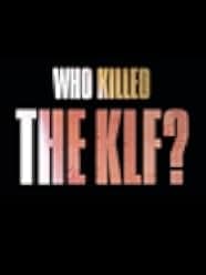 Who Killed the KLF? 2021