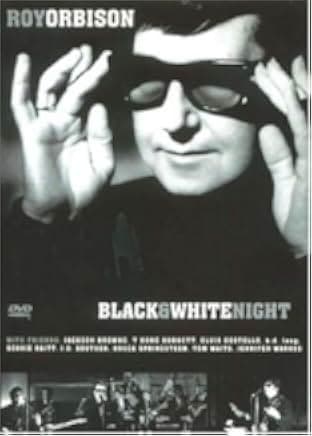 Roy Orbison and Friends: A Black and White Night 1988