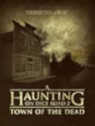 A Haunting on Dice Road 2: Town of the Dead 2017