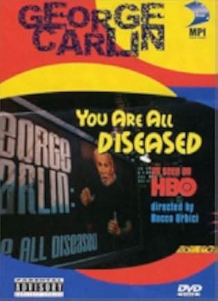 George Carlin: You Are All Diseased 1999