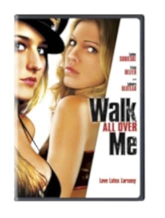 Walk All Over Me 2007