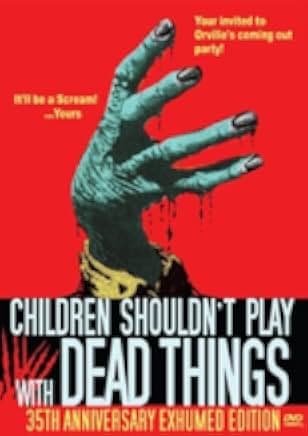 Children Shouldn't Play with Dead Things 1972