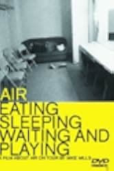Air: Eating, Sleeping, Waiting and Playing 1999