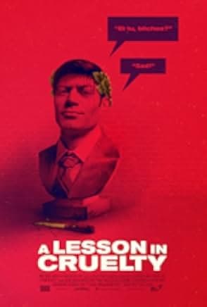 A Lesson In Cruelty 2018