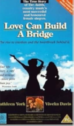 Naomi & Wynonna: Love Can Build a Bridge 1995