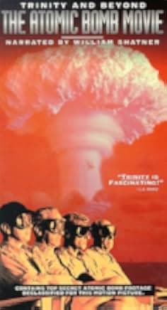 Trinity and Beyond: The Atomic Bomb Movie 1995