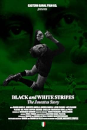 Black and White Stripes: The Juventus Story 2016