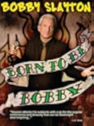 Bobby Slayton: Born to Be Bobby 2010