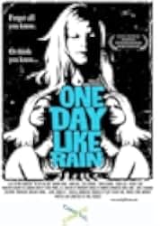 One Day Like Rain 2007