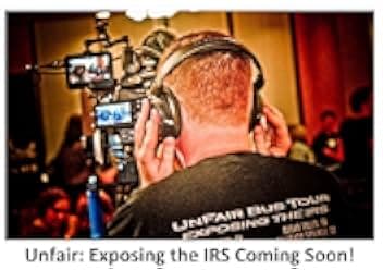 Unfair: Exposing the IRS 2014