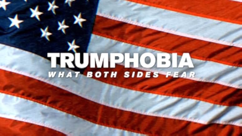 Trumphobia: What Both Sides Fear 2020